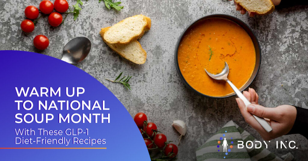 Warm Up to National Soup Month with These GLP-1 Diet-Friendly Recipes